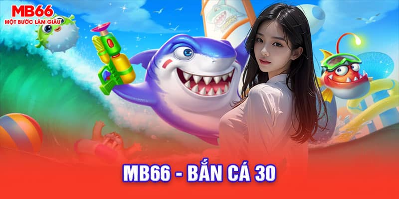 mb66 - bắn cá 30