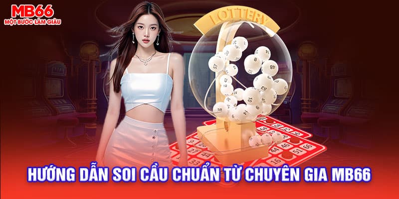 Hướng dẫn soi cầu xổ số từ chuyên gia