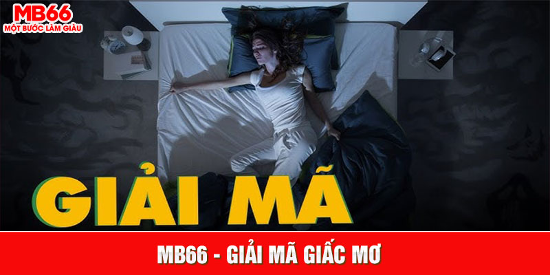 Giới thiệu chuyên mục giải mã giấc mơ tại MB66