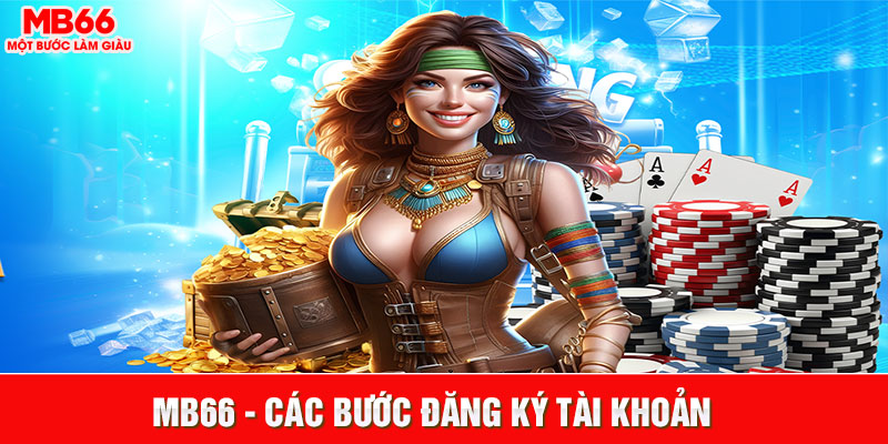 mb66 - các bước đăng ký tài khoản